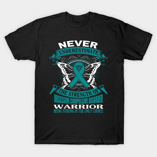 Never Underestimate The Strength Of OCD Awareness T-Shirt by KHANH HUYEN